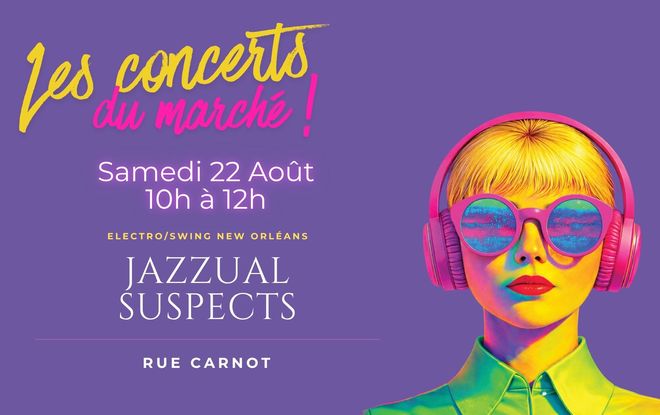 Les Concerts du Marché - Jazzual Suspects - Festival Eclat(s) d'été_Gap Les Concerts du Marché - Jazzual Suspects - Festival Eclat(s) d'été_Gap